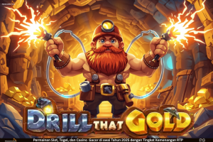 Drill That Gold – Petualangan Tambang Emas Paling Seru