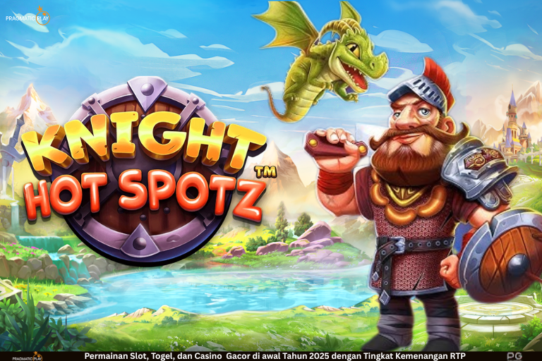 Knight Hot Spotz – Slot Bertema Kesatria dengan Fitur Khusus Hot